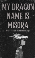 My Dragon Name is Misora 8797597813 Book Cover