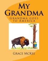 My Grandma: Grandma goes to America 1978037082 Book Cover