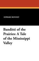 The Banditti of the Prairies 1493643231 Book Cover