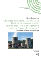 L'Énergie nucléaire, les énergies fissiles et renouvelables. Quelle transition énergétique pour la France de demain ? (French Edition) 2753902380 Book Cover