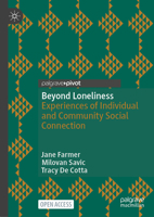 Beyond Loneliness: Experiences of Individual and Community Social Connection 9819695082 Book Cover