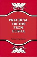 Practical Truths from Elisha 0825425115 Book Cover
