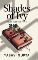 Shades of Ivy: Never Just One Thing B0GWLLD198 Book Cover