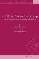 Co-Charismatic Leadership: Critical Perspectives on Spirituality, Ethics and Leadership 3034302169 Book Cover