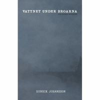 Vattnet under broarna 1907166084 Book Cover