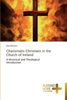 Charismatic Christians in the Church of Ireland 3639500288 Book Cover