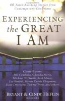 Experiencing the Great I Am: 40 Faith-Building Stories from Contemporary Christians 0825427797 Book Cover
