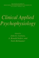 Clinical Applied Psychophysiology (The Springer Series in Behavioral Psychophysiology and Medicine) 0306445557 Book Cover