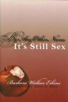 By Any Other Name It's Still Sex 1589930266 Book Cover