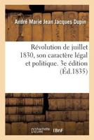 Révolution de juillet 1830, son caractère légal et politique. 3e édition 2019208040 Book Cover