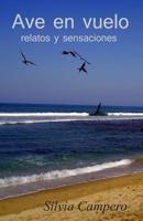 Ave en vuelo: Relatos y sensaciones 1099914302 Book Cover