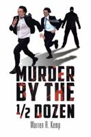 Murder by the 1/2 Dozen 147724543X Book Cover