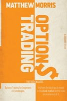 Options Trading: This book includes: Options Trading for Beginners and Strategies. Find here the best tips to invest in the stock market and to make an income out of it B08CG3GKTW Book Cover