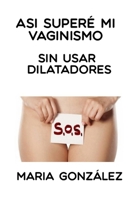 As� super� mi vaginismo 1549627678 Book Cover