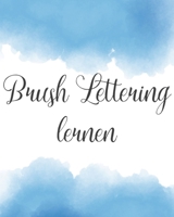 Brush Lettering Lernen: Lerne Schönschreiben mit Pinselstiften (einfach stressfrei leben) (Volume 20) 1974212947 Book Cover