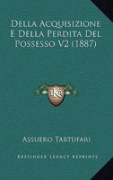 Della Acquisizione E Della Perdita Del Possesso V2 (1887) 1168124220 Book Cover