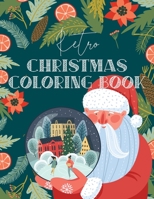 Retro Christmas Coloring Book: An adult coloring book with fun and relaxing retro styled Christmas designs. Gift idea for Christmas. B08JF5MBSD Book Cover