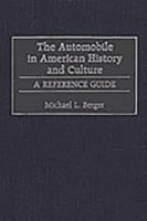 The Automobile in American History and Culture: A Reference Guide (American Popular Culture) 0313245584 Book Cover