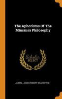 The Aphorisms of the Mímánsá Philosophy 1148482822 Book Cover