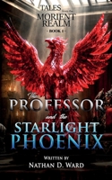 The Professor and the Starlight Phoenix (The Occamy Tales) 1794010394 Book Cover