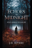 Echoes of Midnight: Secrets Beneath the Shadows ("The Clockwork Murmurs" Combining mystery and intrigue with a slightly cozy, almost whimsical feel.) B0DNXXL1XG Book Cover