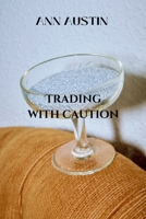 Trading With Caution: Art of Trading 9270452948 Book Cover
