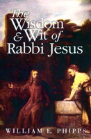 Wisdom and Wit of Rabbi Jesus 066425232X Book Cover