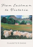 From Eastman to Victoria 1779621744 Book Cover