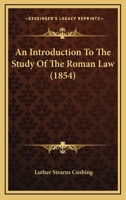 An Introduction to the Study of the Roman Law 1240038895 Book Cover