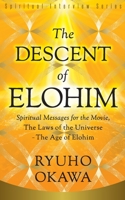 The Descent of Elohim: Spiritual Messages for the Movie, The Laws of the Universe―The Age of Elohim 1943928177 Book Cover