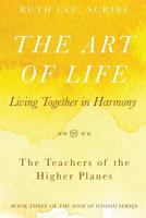 The Art of Life: Living Together in Harmony 0997052929 Book Cover