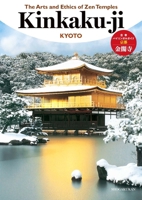 The Arts and Ethics of Zen Temples: Kinkaku-Ji 4093886792 Book Cover