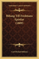 Bihang Till Fredmans Epistlar (1809) 1167479599 Book Cover