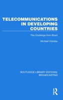 Telecommunications in Developing Countries: The Challenge from Brazil 1032623527 Book Cover