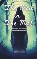 The Wail in the Mist: One Curse. Two Choices. Three Shocking Climaxes (Loom of Legends) B0DPV9RX6V Book Cover