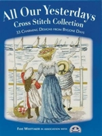 All Our Yesterdays Cross Stitch Collection 0715324713 Book Cover