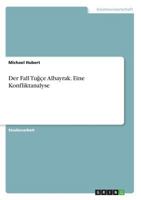 Der Fall Tuğ�e Albayrak. Eine Konfliktanalyse 3668243468 Book Cover