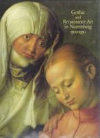 Gothic and Renaissance Art in Nuremberg, 1300–1550 3791307657 Book Cover