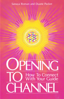 Opening to Channel: How to Connect with Your Guide
