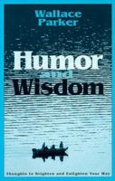 Humor and Wisdom 0967146801 Book Cover