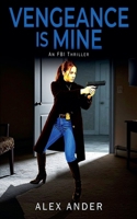 Vengeance is Mine (Action & Adventure - Special Agent Cruz) B0F3JVD7FS Book Cover