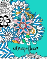 COLORIAGE FLEURS: 35 motifs floraux grand taille ,livre de coloriage de fleurs,pour les enfants et les adultes (mandala fleurs)(mandala pour les adults) (French Edition) B087SFG85K Book Cover