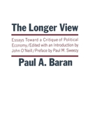 Longer View: Essays Toward a Critique of Political Economy 0853452202 Book Cover
