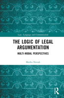 The Logic of Legal Argumentation: Multi-modal perspectives 1032557842 Book Cover