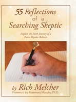 55 Reflections of a Searching Skeptic: Explore the Faith Journey of a Poetic Bipolar Believer 168506048X Book Cover