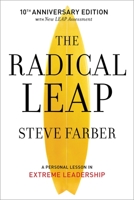 The Radical Leap: A Personal Lesson in Extreme Leadership 0989300218 Book Cover