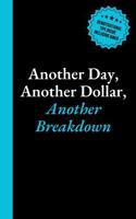 Another Day, Another Dollar, Another Breakdown: 6x9 Lined Journal with Office Bingo, Demotivational Humor and Productivity Hacks to Look Busy - Funny Work Gag Gift for Coworkers, Employees, and Boss 195964145X Book Cover