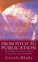 From Pitch to Publication: Everything You Need to Know to Get Your Novel Published 0333714350 Book Cover