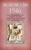 Valentine's Day 1946: Sequel to the Christmastime Series 1647046726 Book Cover