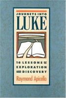 Journeys into Luke: 16 Lessons of Exploration and Discovery 0867161442 Book Cover